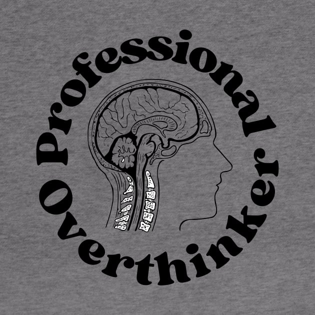 Professional Overthinker - Overthinking Quotes by Haministic Harmony